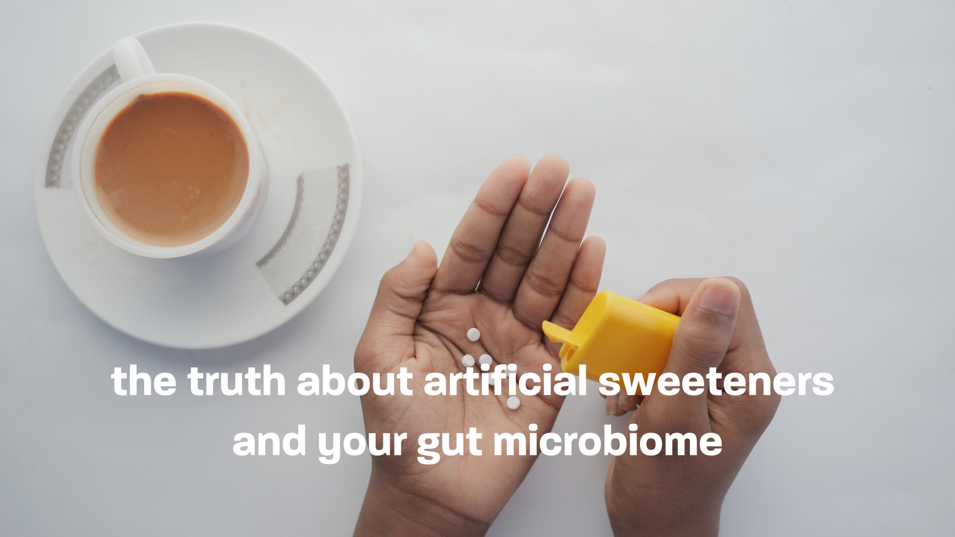 the truth about artificial sweeteners and your gut microbiome